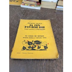 Edmond Jaloux La Fin d Un Beau Jour (cu 32 ilustratii de Paul Baudier)