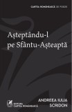 Aștept&acirc;ndu-l pe Sf&acirc;ntu-Așteaptă - Paperback brosat - Cartea Rom&acirc;nească