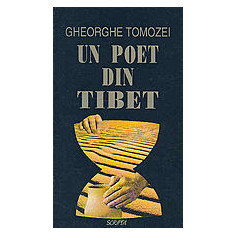 Gheorghe Tomozei - Un poet din Tibet