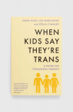 Universe Publishing carte When Kids Say They&#039;Re TRANS : A Guide for Thoughtful Parents