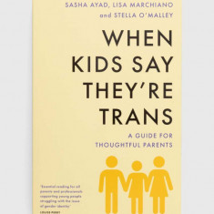 Universe Publishing carte When Kids Say They'Re TRANS : A Guide for Thoughtful Parents