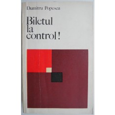 Biletul la control! - Dumitru Popescu