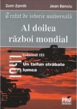 Al doilea razboi mondial. Volumul III | Zorin Zamfir, Jean Banciu