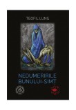 Nedumeririle bunului-sim&Aring;&pound; - Paperback brosat - Teofil Lung - &Egrave;coala Ardelean&Auml;