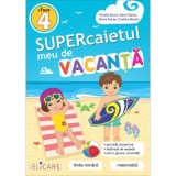 Supercaietul meu de vacanta pentru clasa a 4-a. Limba romana si Matematica - Amalia Epure