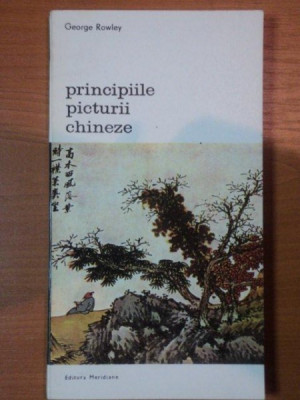 PRINCIPIILE PICTURII CHINEZE - GEORGE ROWLEY 1982 foto