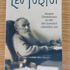 Despre Dumnezeu si om: din jurnalul ultimilor ani (1907-1910)- Lev Tolstoi