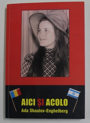 AICI SI ACOLO de ADA SHAULOV - ENGHELBERG , 2014 foto