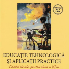 Educație tehnologică și aplicații practice. Caietul elevului cls. a VI-a - Paperback brosat - Loredana-Irena Săndulescu, Magda Dache, Marinela Mocanu