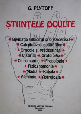 G. Plytoff - Stiintele Oculte (tarot magia cabala kabbala alchimia astrologia divinatia ghicitul prezicerea filozofia oculta ocult ocultism magica) foto