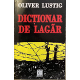 DICTIONAR DE LAGAR,EDITIA A II-A REVAZUTA-OLIVER LUSTIG,BUCURESTI 2002