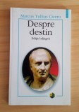 Despre Destin - Marcus Tullius Cicero