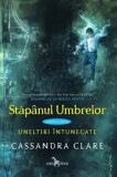 Uneltiri intunecate. Stapanul umbrelor. Cartea a doua/Cassandra Clare
