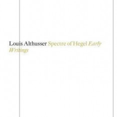 The Spectre of Hegel: Early Writings | Louis Althusser