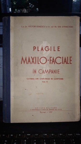 Plagile maxilo-faciale in campanie , extras din chirurgia in campanie (vol II) - Col.Dr.Victor Ionescu si Lt.col.Dr.Gh.Stanicioiu