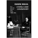 Cronica unei condamnari - Eugen Hulea