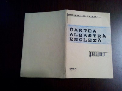 ISBUCNIREA RASBOIULUI EUROPEAN Expunerea Ministerului de Externe Englez - Tradusa dupa CARTEA ALBASTRA ENGLEZA - Galati, 1915, 23 p. foto