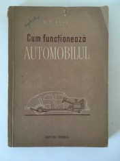 Cum functioneaza automobilul - B.V. Gold, Editura Tehnica 1956