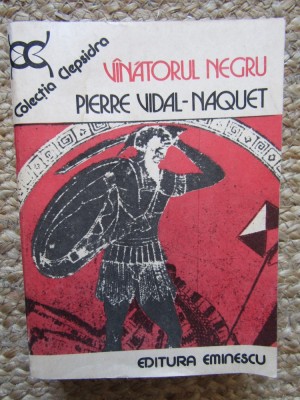 Pierre Vidal Naquet - Vanatorul negru foto