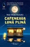 Cafeneaua Lună plină - Paperback brosat - Humanitas Fiction