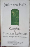 COBORAREA IN STRATURILE PAMANTULUI. PE CALEA ANTROPOSOFICA DE CUNOASTERE-JUDITH VON HALLE
