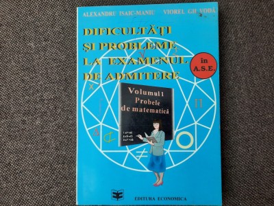 Dificultati si probleme la examenul de admitere. Matematica VIOREL GH VODA foto