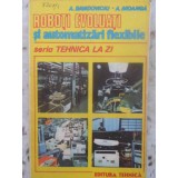 ROBOTI EVOLUATI SI AUTOMATIZARI FLEXIBILE-A. DAVIDOVICIU, A. MOANGA-231747