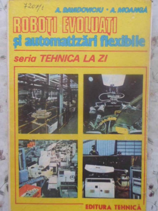 ROBOTI EVOLUATI SI AUTOMATIZARI FLEXIBILE-A. DAVIDOVICIU, A. MOANGA-231747