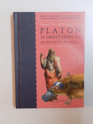 PLATON SI ORNITORINCUL INTRA INTR-UN BAR , MIC TRATAT DE FILOSDOTICA de THOMAS CATHCART SI DANIEL KLEIN , 2009 foto