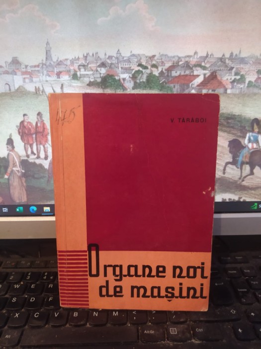 Tărăboi, Organe noi de mașini, ediția II, editura tehnică, București 1962, 146