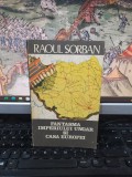 Raoul Șorban, fantasma Imperiului ungar și Casa Europei. Maghiaromania &icirc;n doctrina ungarismului, editura Globus, București 1990, 155