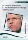 The Activation of Xenophobia as a result of immigration in Europe. Case Study: Spain - Doru Petrișor FR&Acirc;NȚESCU