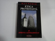ETICA PROTESTANTA SI SPIRITUL CAPITALISMULUI - Max Weber foto