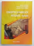CONCEPTIE SI FABRICATIE INTEGRATE - APLICATII de MIRON ZAPCIU ...CLAUDIU FLROINEL BISU , 2005
