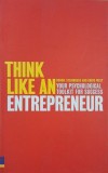 Think Like An Entrepreneur. Your Psychological Toolkit for Success - Robbie Steinhouse, Chris West