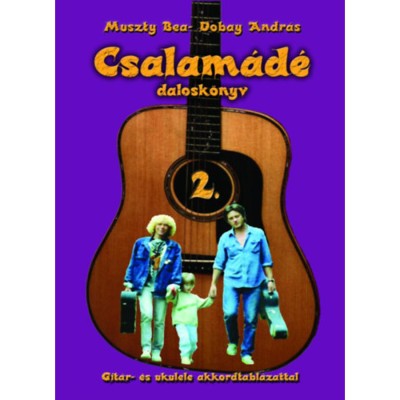 Csalam&amp;aacute;d&amp;eacute; 2. - M&amp;aacute;sodik Dalosk&amp;ouml;nyv - Muszty Bea foto