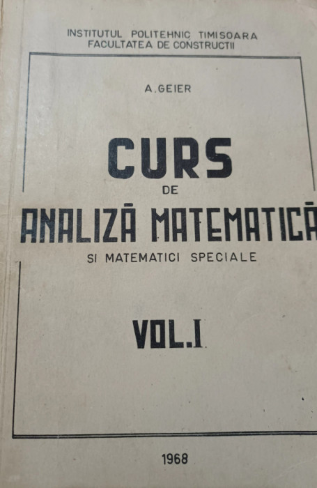 CURS DE ANALIZA MATEMATICA SI MATEMATICI SPECIALE GEIER