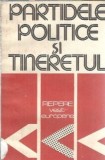 Partidele Politice si Tineretul - Editie 1987 Politica Romana Studii Vechi 200 Pagini