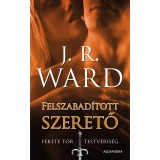 Felszabad&iacute;tott szerető - Fekete Tőr Testv&eacute;ris&eacute;g 9. - J. R. Ward