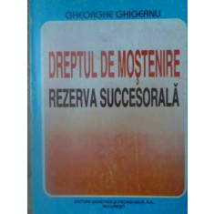 DREPTUL DE MOSTENIRE. REZERVA SUCCESORALA-GHEORGHE GHIGEANU