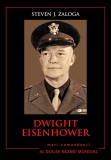 Dwight Eisenhower. Mari comandanți &icirc;n al Doilea Război Mondial