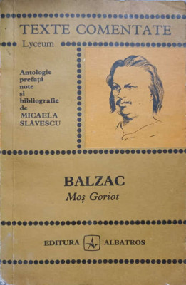 MOS GORIOT, TEXTE COMENTATE-HONORE DE BALZAC foto