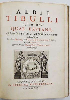 ALBII TIBULLI EQUITIS ROM. QUAE EXSTANT, Ad fiidem VETERUM MEMBRANARUM fedulo caftigata....- AMSTERDAM, 1708 foto