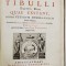 ALBII TIBULLI EQUITIS ROM. QUAE EXSTANT, Ad fiidem VETERUM MEMBRANARUM fedulo caftigata....- AMSTERDAM, 1708