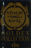 Antonio Vivaldi / Maurice Ravel - Classical Collection Caseta Audio Vivo
