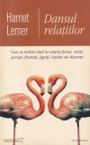 Harriet Lerner - Dansul relatiilor. Cum sa vorbim cand ne simtim furiosi,