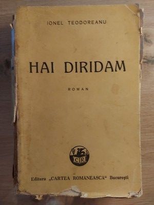 Hai diridam- Ionel Teodoreanu Anul: 1945