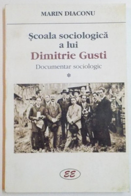 Marin Diaconu - Școala sociologică a lui Dimitrie Gusti. Documentar sociologic foto