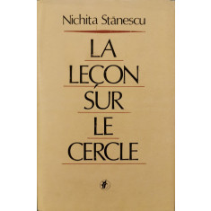 La lecon sur le cercle (lb. franceza) - Nichita Stanescu