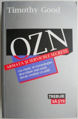 OZN Armata si serviciile secrete - Timothy Good foto